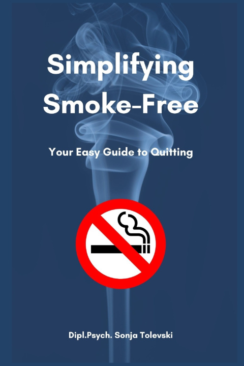 Knjiga Simplifying Smoke-Free! Sonja Tolevski