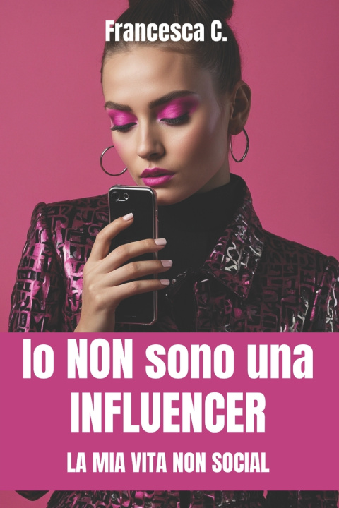 Book Io NON sono una INFLUENCER Francesca C.