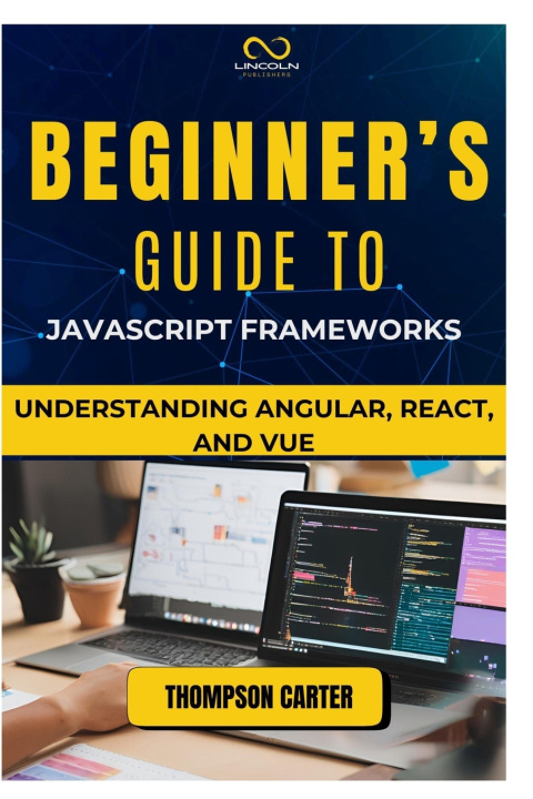 Knjiga Beginner's Guide to JavaScript Frameworks THOMPSON CARTER