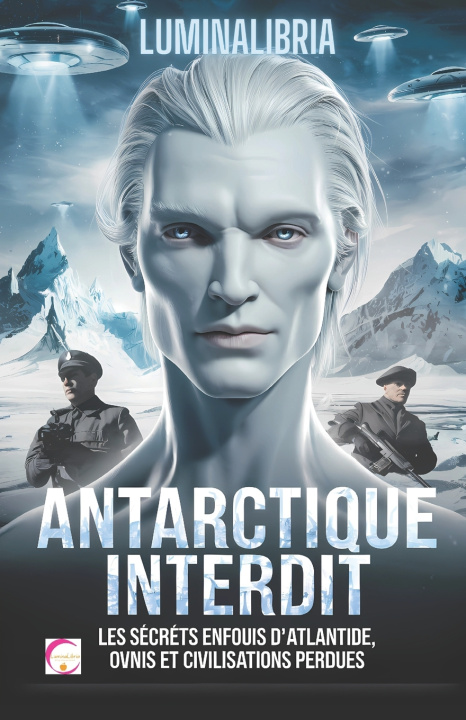 Kniha Antarctique Interdit LUMINA LIBRIA