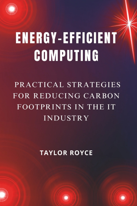 Knjiga Energy-Efficient Computing Taylor Royce