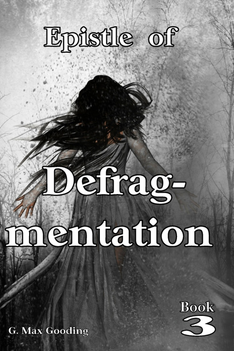 Book Epistle of Defragmentation G. Max Gooding