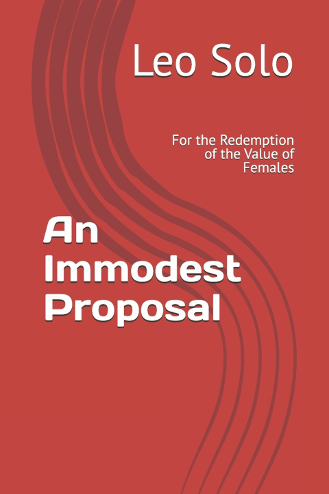 Knjiga An Immodest Proposal Leo Solo