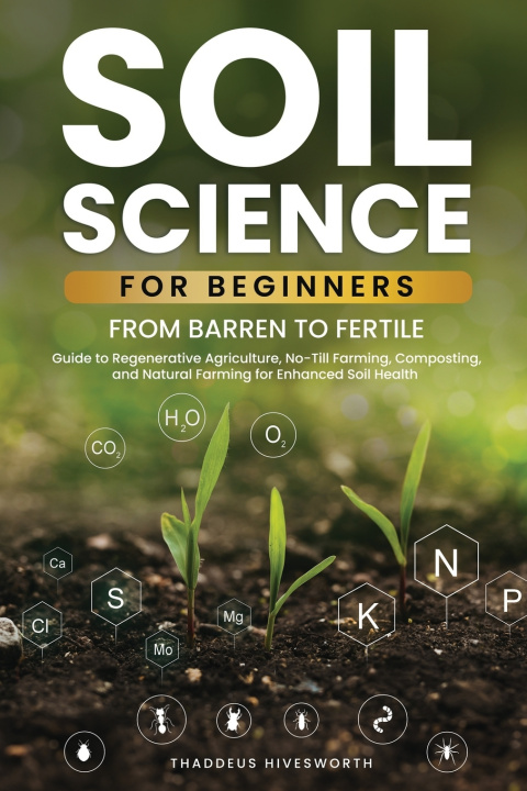 Knjiga Soil Science For Beginners Thaddeus Hivesworth