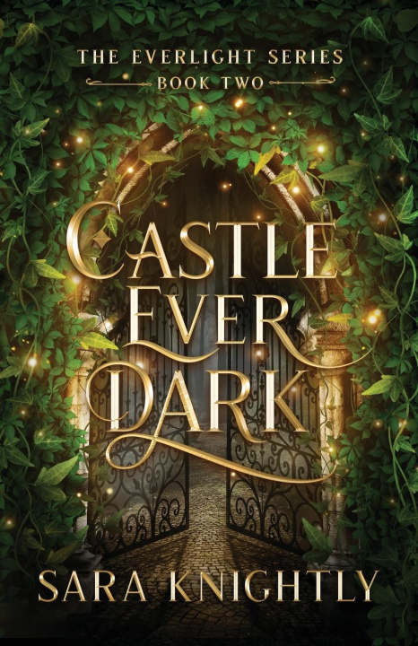 Kniha Castle Ever Dark Sara Knightly