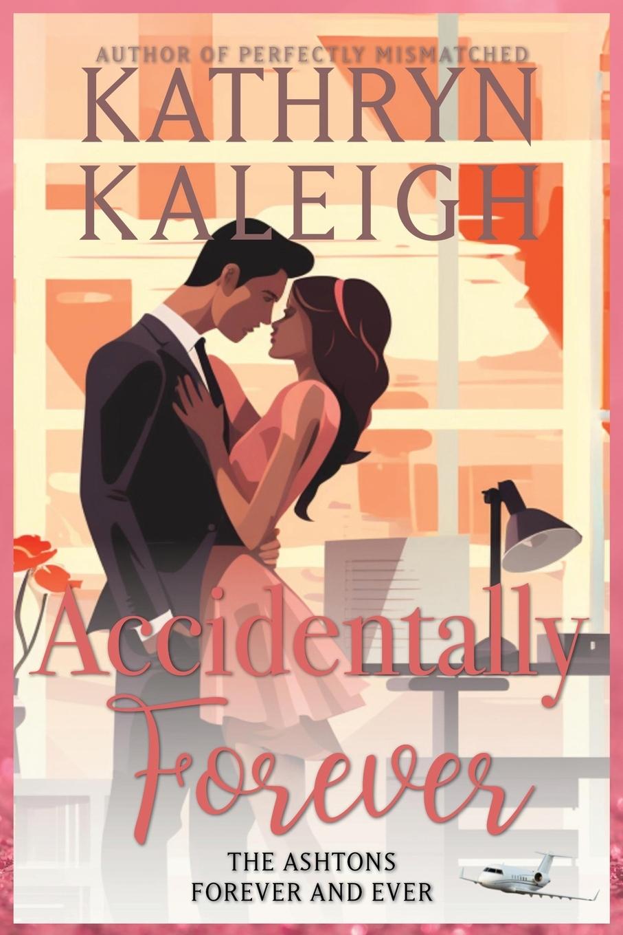 Knjiga Accidentally Forever Kathryn Kaleigh