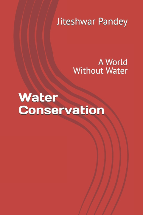 Knjiga Water Conservation Jiteshwar Kumar Pandey