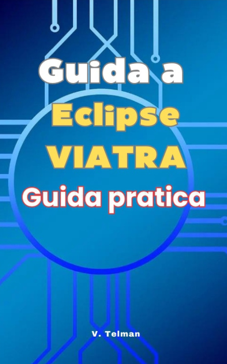 Knjiga Guida a Eclipse VIATRA V. Telman