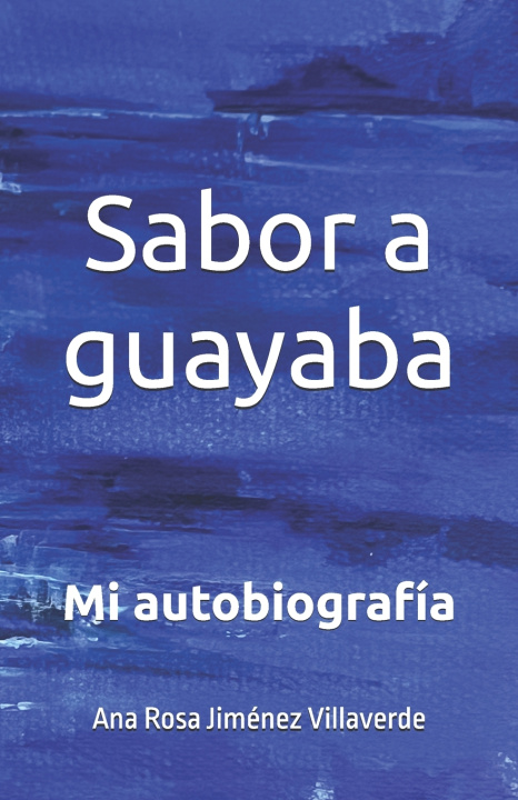 Knjiga Sabor a guayaba Ana Rosa Jiménez Villaverde