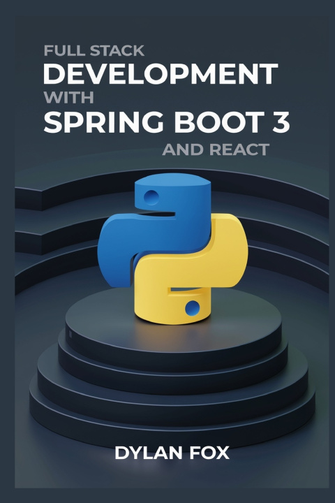 Knjiga Full Stack Development With Spring Boot 3 And React DYLAN FOX