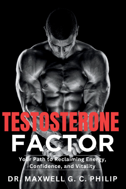 Knjiga Testosterone Factor Maxwell G. C. Philip