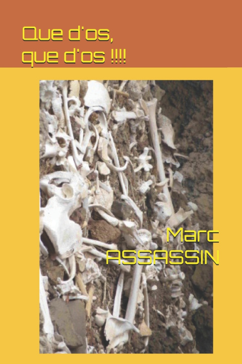 Knjiga Que d'os, que d'os !!!! Marc ASSASSIN