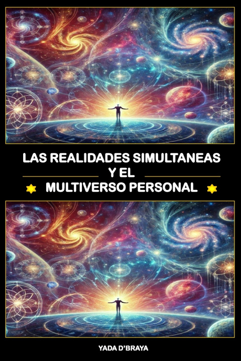 Book Las Realidades Simultaneas Y El Multiverso Personal. YADA D'BRAYA
