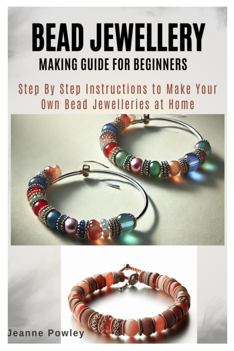 Buch Bead Jewellery Making Guide for Beginners Jeanne Powley
