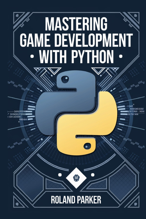 Knjiga Mastering Game Development with Python ROLAND PARKER