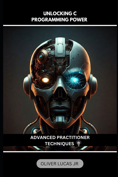 Knjiga Unlocking C Programming Power Oliver Lucas Jr