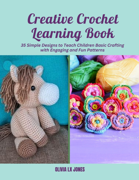 Knjiga Creative Crochet Learning Book Olivia LX Jones