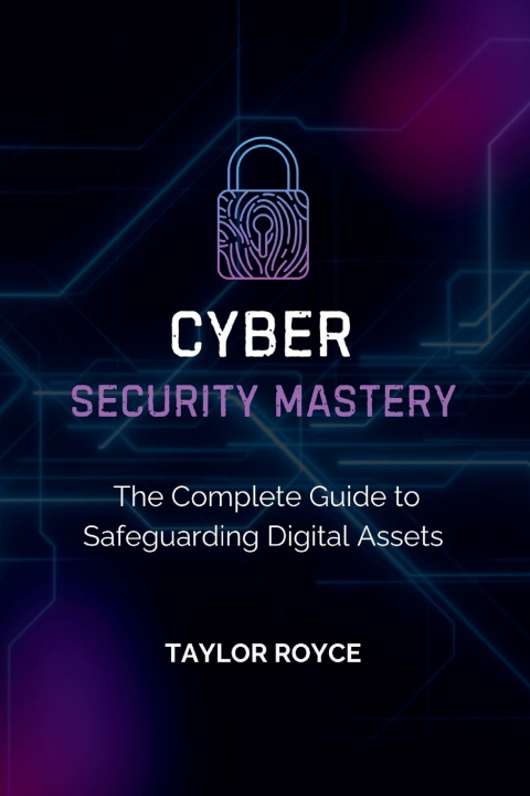 Book Cybersecurity Mastery Taylor Royce