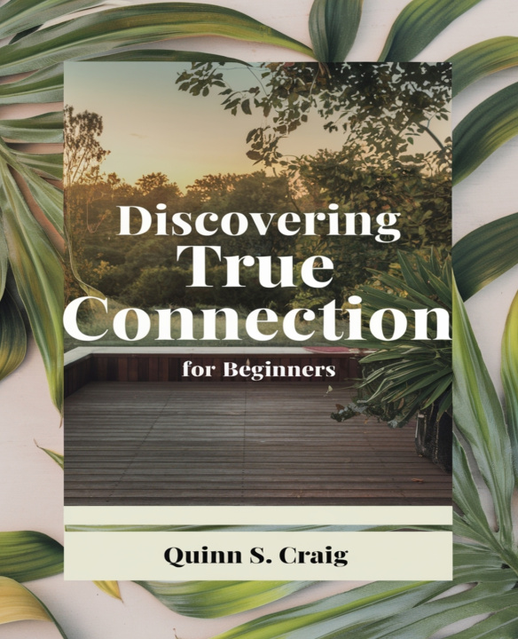 Knjiga Discovering True Connection for beginners Quinn S. Craig