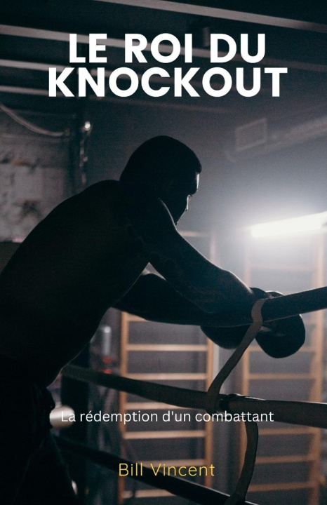Knjiga Le Roi du Knockout Bill Vincent