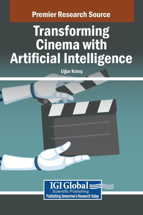 Knjiga Transforming Cinema with Artificial Intelligence Uğur Kilinç