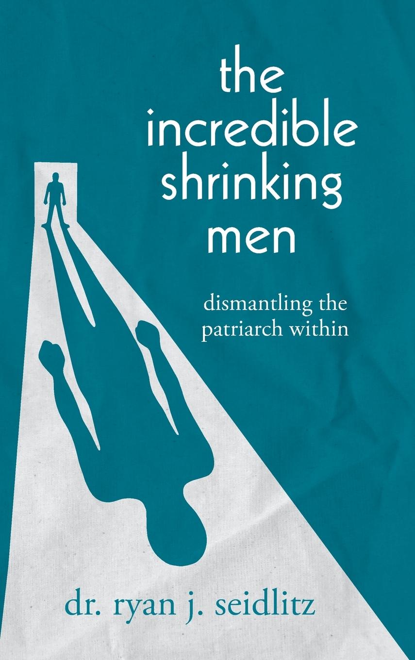 Buch The Incredible Shrinking Men Dr. Ryan J. Seidlitz
