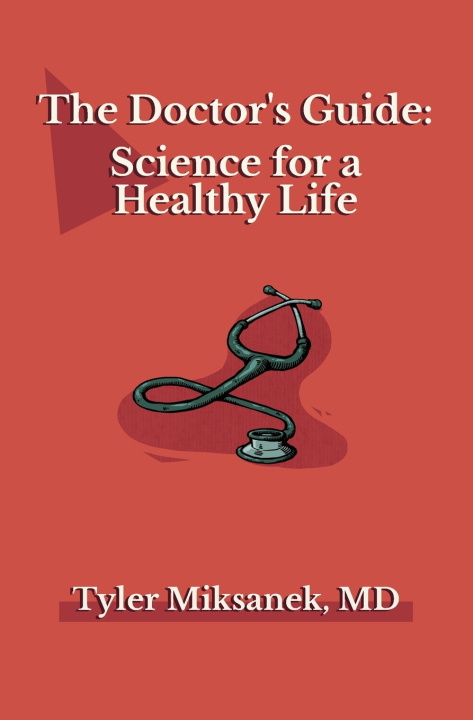 Knjiga The Doctor's Guide Tyler Miksanek MD
