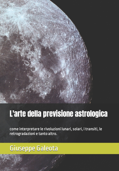 Book L'arte della previsione astrologica Giuseppe Al Rami Galeota