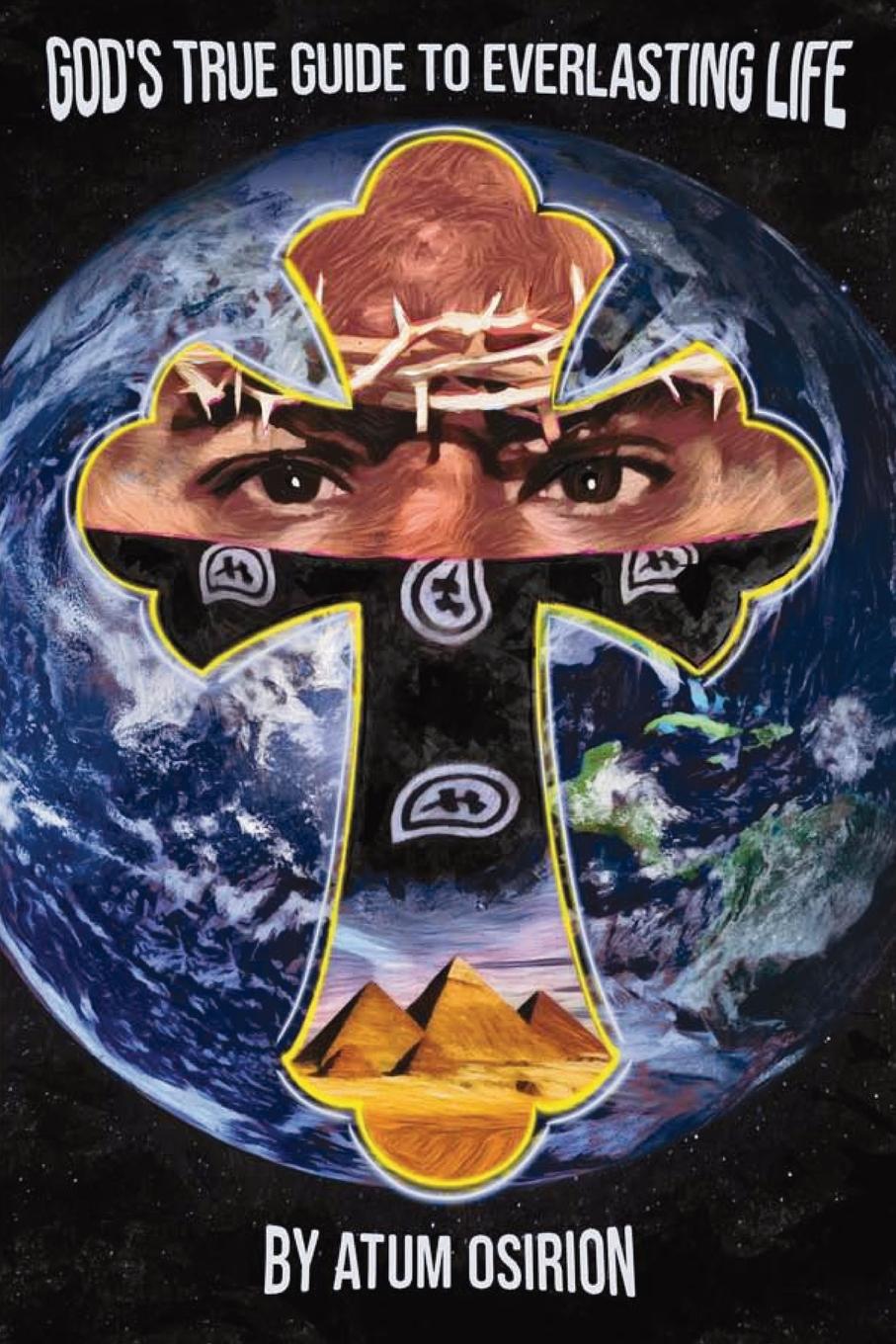 Book God's True Guide to Everlasting Life Atum Osirion