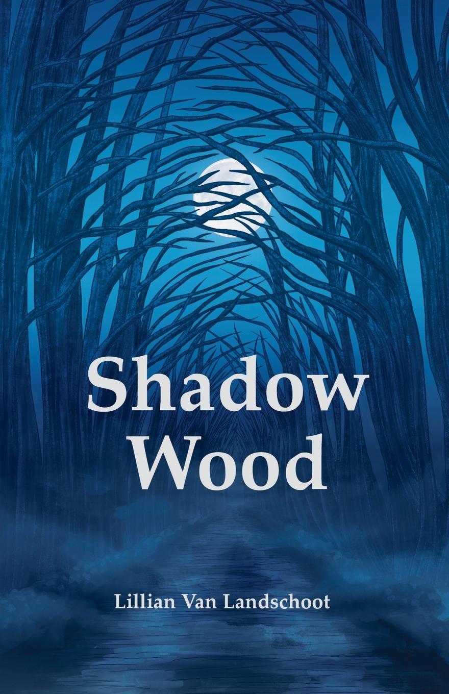 Knjiga Shadow Wood Lillian Van Landschoot