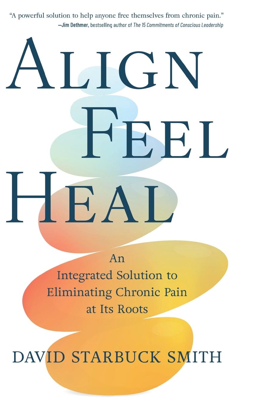 Kniha Align, Feel, Heal David Starbuck Smith