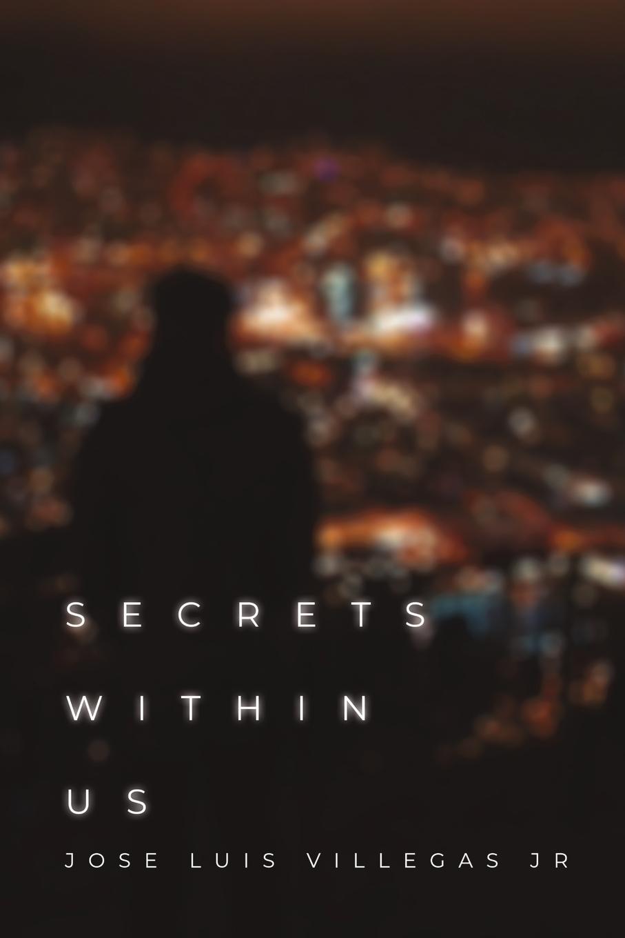 Knjiga Secrets Within Us Jose Luis Villegas Jr