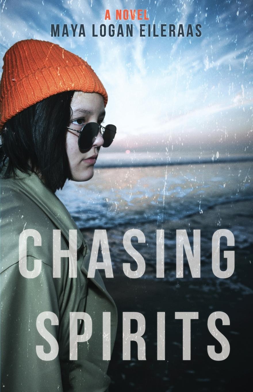 Knjiga Chasing Spirits Maya Logan Eileraas