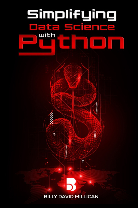 Knjiga Simplifying Data Science With Python Billy David Millican