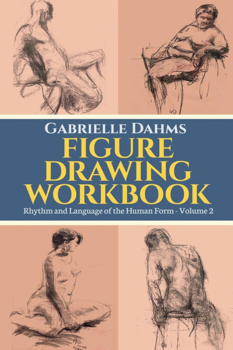 Kniha Figure Drawing Workbook Gabrielle Dahms