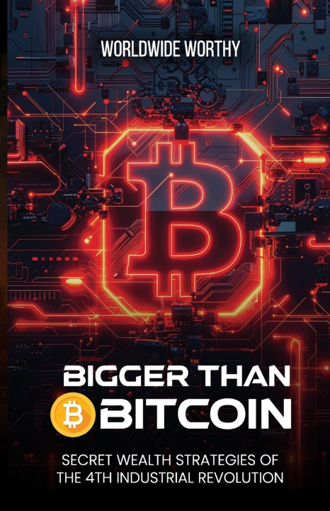 Book Bigger Than Bitcoin Dan Worldwide Worthy