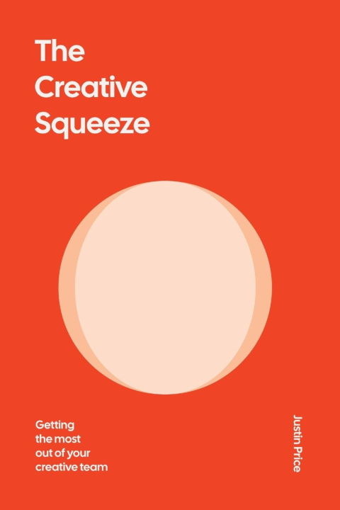 Livre The Creative Squeeze Justin Price