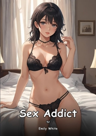 Book Sex Addict. 52 Emily White