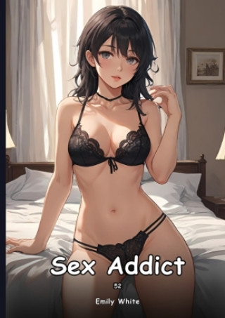 Book Sex Addict. 52 Emily White