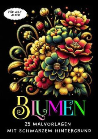 Book Malvorlagen mit schwarzem Hintergrund - Blumen Malbücher für Erwachsene