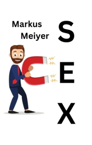 Libro Der Sexmagnet Markus Meiyer