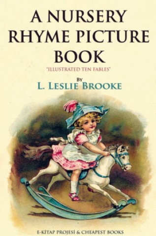Knjiga A Nursery Rhyme Picture Book L. Leslie Brooke