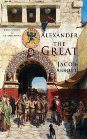 Knjiga Alexander the Great Jacob Abbott