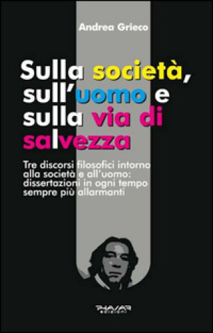 Carte Sulla società, sull'uomo e sulla via di salvezza Andrea Grieco
