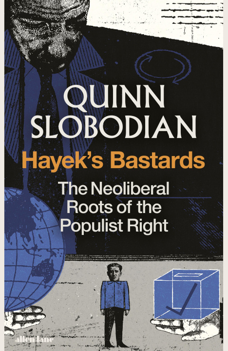 Книга Hayek's Bastards Quinn Slobodian