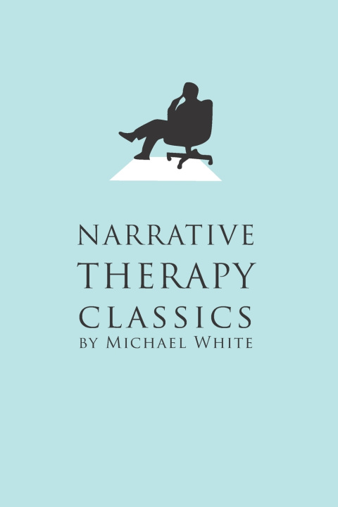 Book Narrative Therapy Classics Michael White