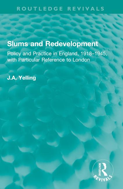 Kniha Slums and Redevelopment J.A. Yelling