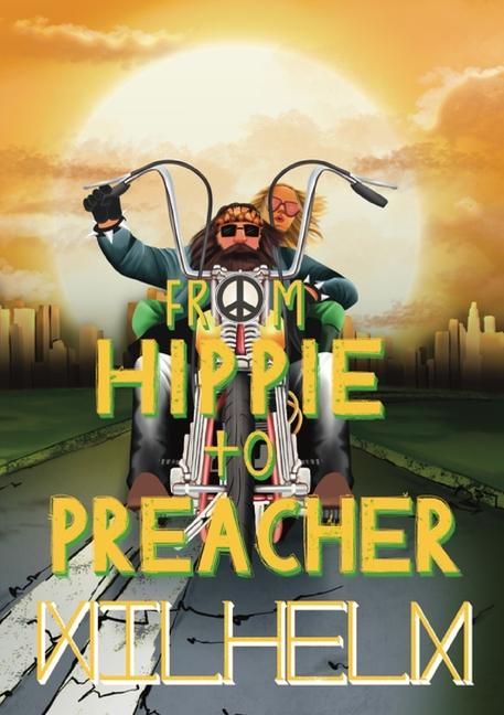 Book From Hippie to Preacher Wilhelm