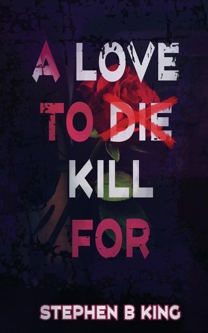 Book A Love to Die Kill For Stephen B King