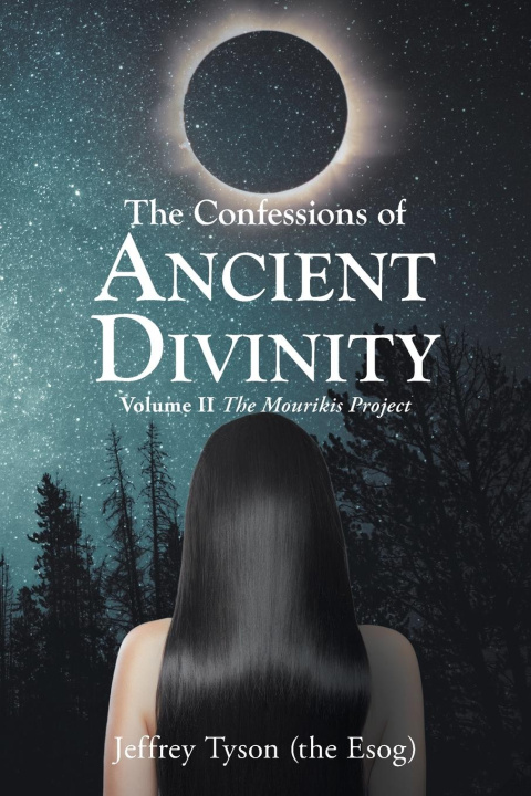 Book The Confessions of Ancient Divinity Jeffrey Tyson (the Esog)